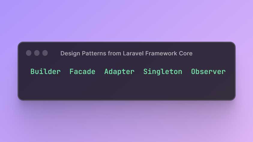 design-patterns-examples-from-laravel-framework-core
